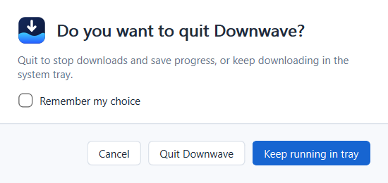 Downwave asking whether to keep running in the tray
